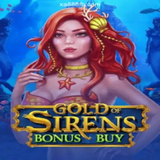 Gold of Sirens Bonus Buy: Dive into the XA888.COM Platform for the Ultimate Online Slots Experience