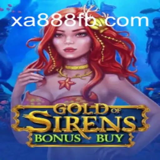 Gold of Sirens Bonus Buy: Dive into the XA888.COM Platform for the Ultimate Online Slots Experience