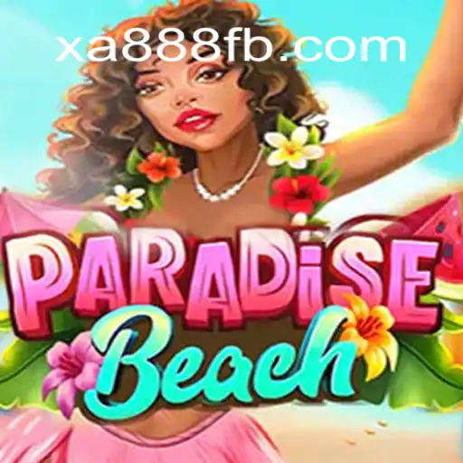 ParadiseBeach: Unveiling the Ultimate Slot Experience on XA888.COM