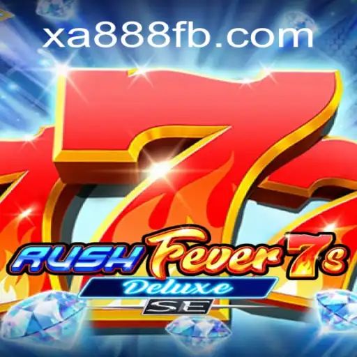 RushFever7sDeluxeSE: Exploring the Thrilling World of Online Slots on XA888.COM