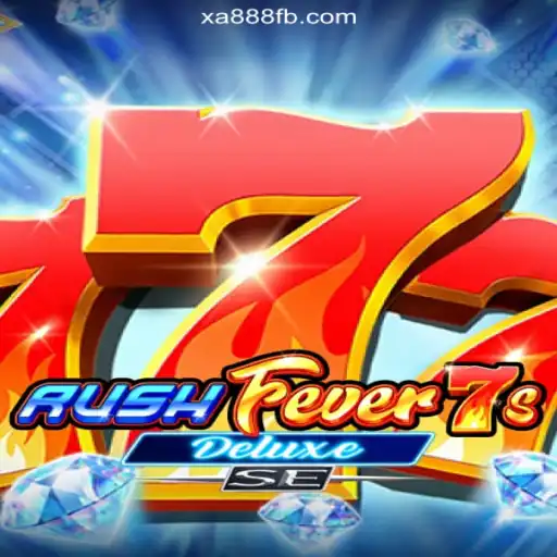 RushFever7sDeluxeSE: Exploring the Thrilling World of Online Slots on XA888.COM